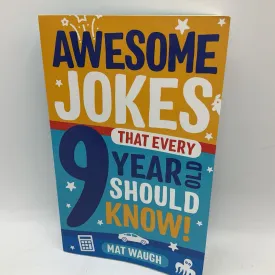 Awesome Jokes That Every 9 Year Old Should Know! (paperback)